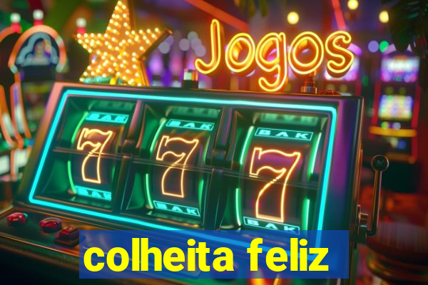 colheita feliz